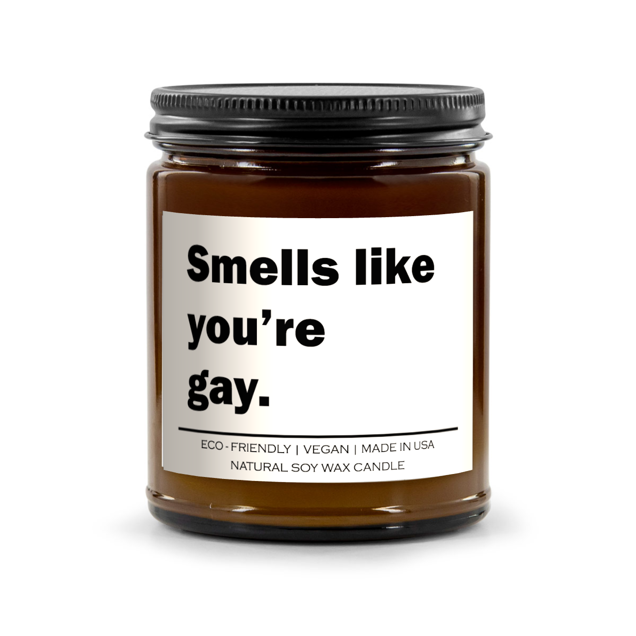 Smells like you are gay Candle